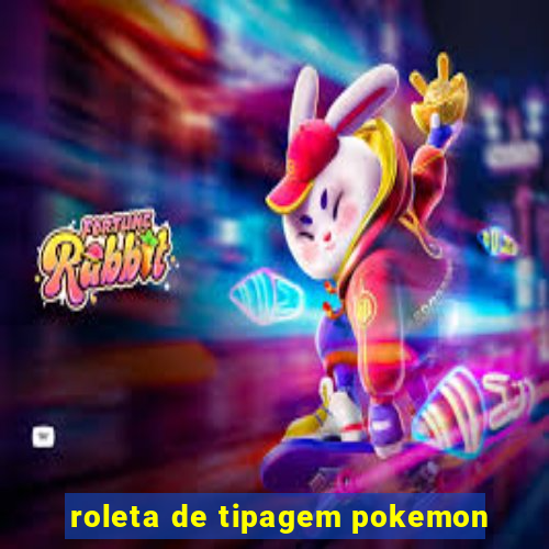 roleta de tipagem pokemon